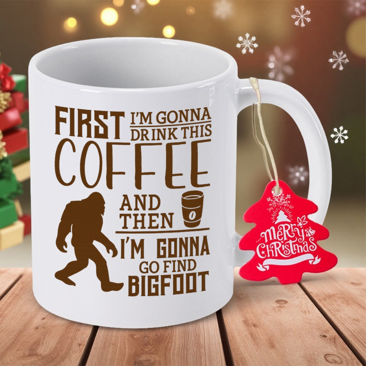 Tailorly White Ceramic 11 oz Mug - First Im Gonna Drink This Coffee And Then Im Gonna Go Find Bigfoot Mythical Creature Walking Through The Wild Near A Small