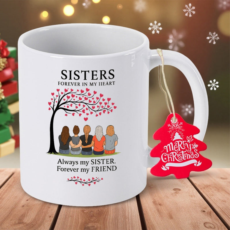 Tailorly White Ceramic 11 oz Mug - Sisters Forever In My Heart Always My Sister Forever My Friend Five Women Sitting Together Under A Tree With Heart Leaves Mug