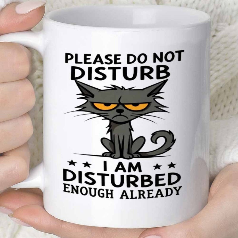 Tailorly White Ceramic 11 oz Mug - Please Do Not Disturb I Am Disturbed Enough Already Grumpy Furry Black Cartoon Feline With Angry Orange Eyes And Pointy Ears Cat