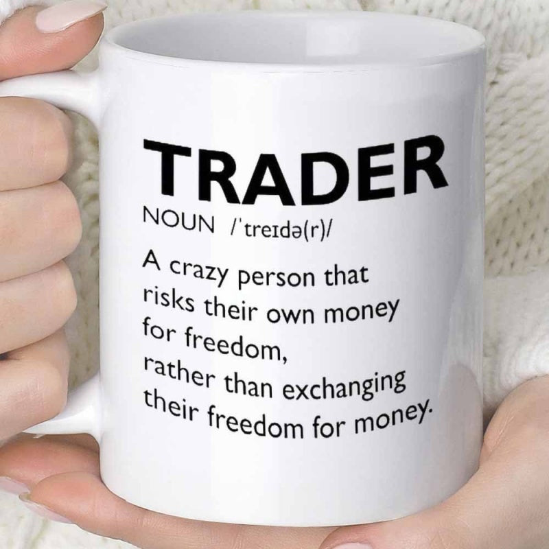 Tailorly White Ceramic 11 oz Mug - Trader Noun A Crazy Person That Risks Their Own Money For Freedom Rather Than Exchanging Their Freedom For Money Minimalist