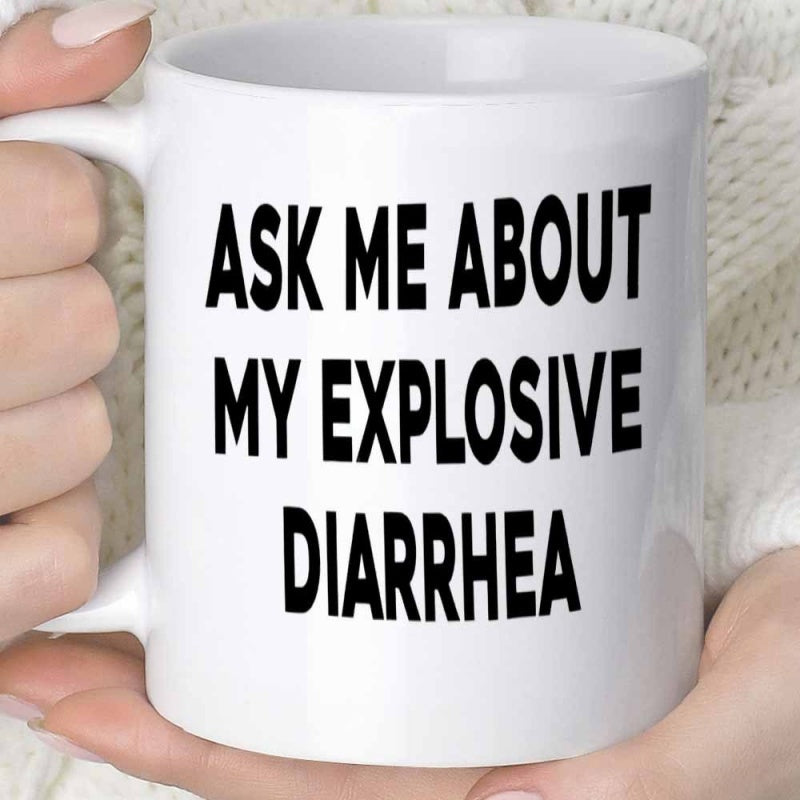 Tailorly White Ceramic 11 oz Mug - Ask Me About My Explosive Diarrhea Minimalist White Ceramic Vessel Displaying High Contrast Black Lettering Mug