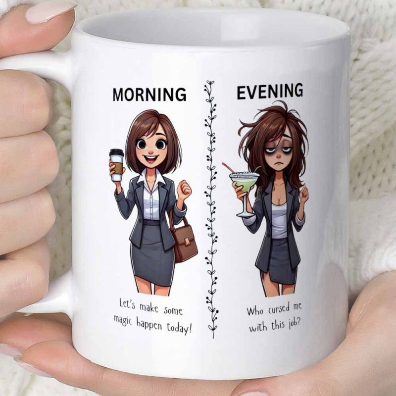 Tailorly White Ceramic 11 oz Mug - Morning Evening Lets Make Some Magic Happen Today Who Cursed Me With This Job Tired And Energetic Professional Lady Balancing