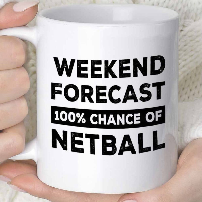 Tailorly White Ceramic 11 oz Mug - Weekend Forecast 100 Chance Of Netball Bold Distressed Typography Centered On A Clean Minimalist White Surface Mug