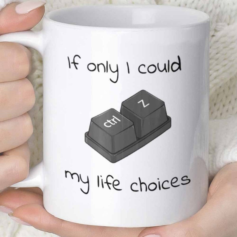 Tailorly White Ceramic 11 oz Mug - If Only I Could Ctrl Z My Life Choices Two Black Computer Keyboard Keys Showing Shortcut For Undo Key