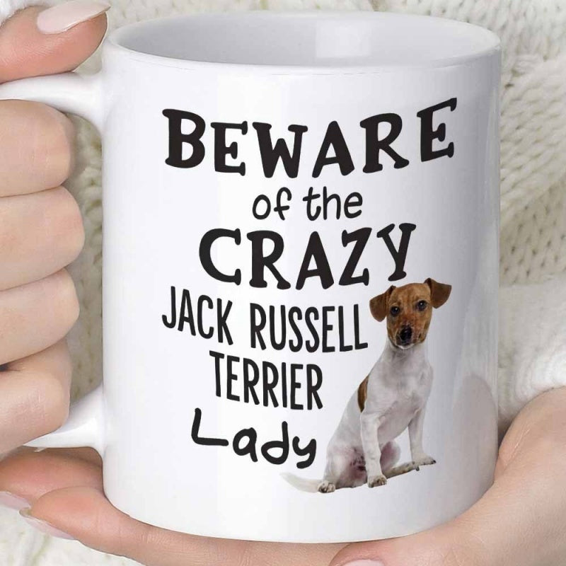 Tailorly White Ceramic 11 oz Mug - Beware Of The Crazy Jack Russell Terrier Lady Small Alert Sitting Pet Dog With Characteristic Brown White Patches Terrier
