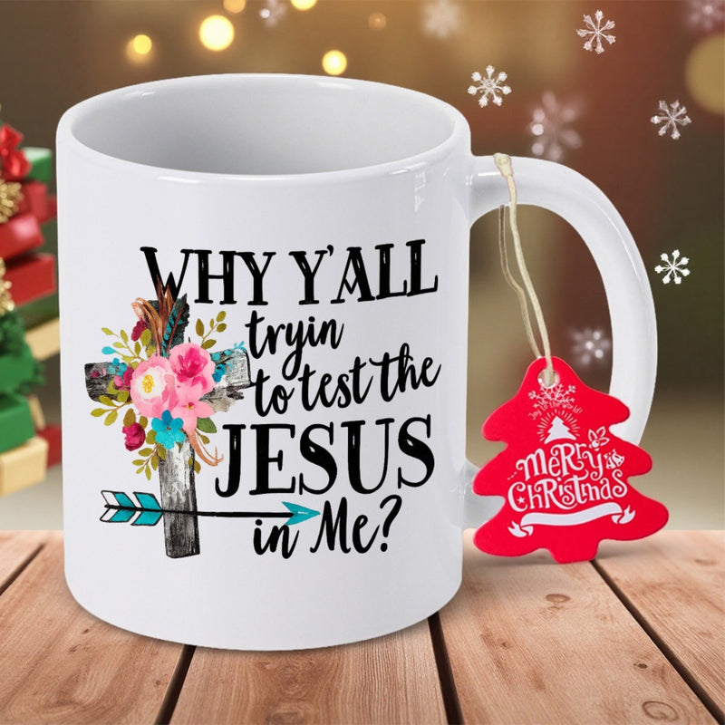 Tailorly White Ceramic 11 oz Mug - Why Yall Tryin To Test The Jesus In Me Vintage Wooden Pattern Adorned With Vibrant Blossoms And Horizontal Arrow Cross