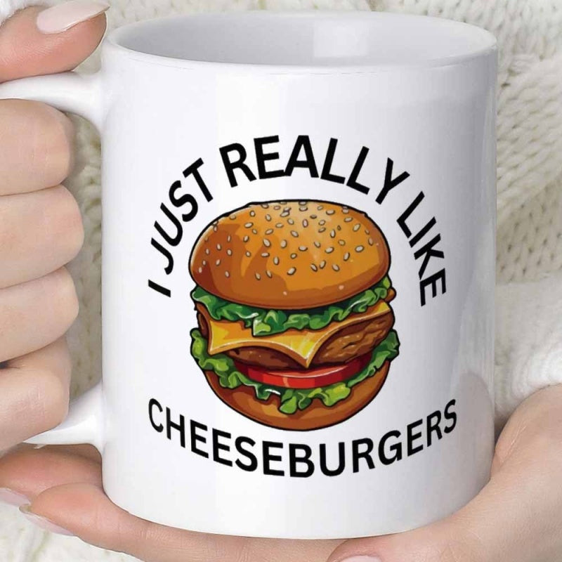 Tailorly White Ceramic 11 oz Mug - I Just Really Like Cheeseburgers Delicious Layered Gourmet Burger Featuring Fresh Lettuce Tomato And Sesame Seeds Cheeseburger