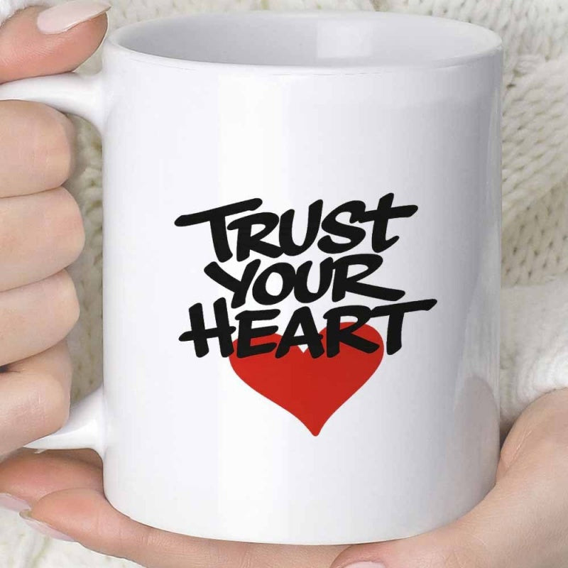 Tailorly White Ceramic 11 oz Mug - Trust Your Heart Bold Black Marker Script Layered Over A Simple Vibrant Red Heart