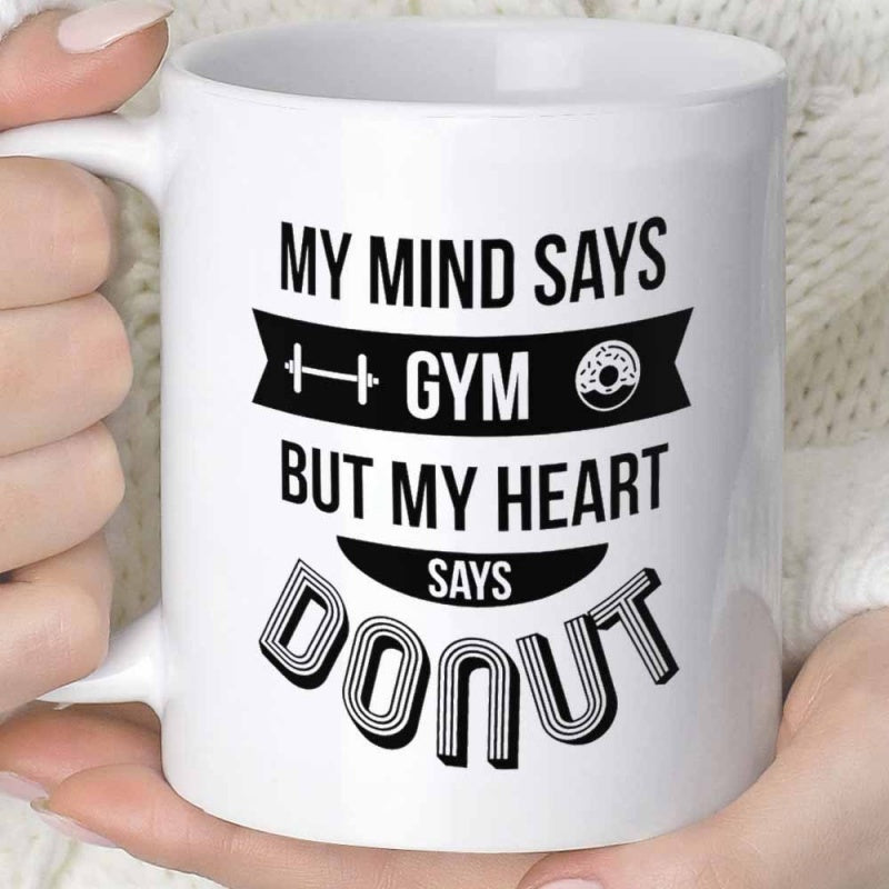 Tailorly White Ceramic 11 oz Mug - My Mind Says Gym But My Heart Says Donut Simple Black Barbell And Ribbon Featuring A Tasty Pastry Donut