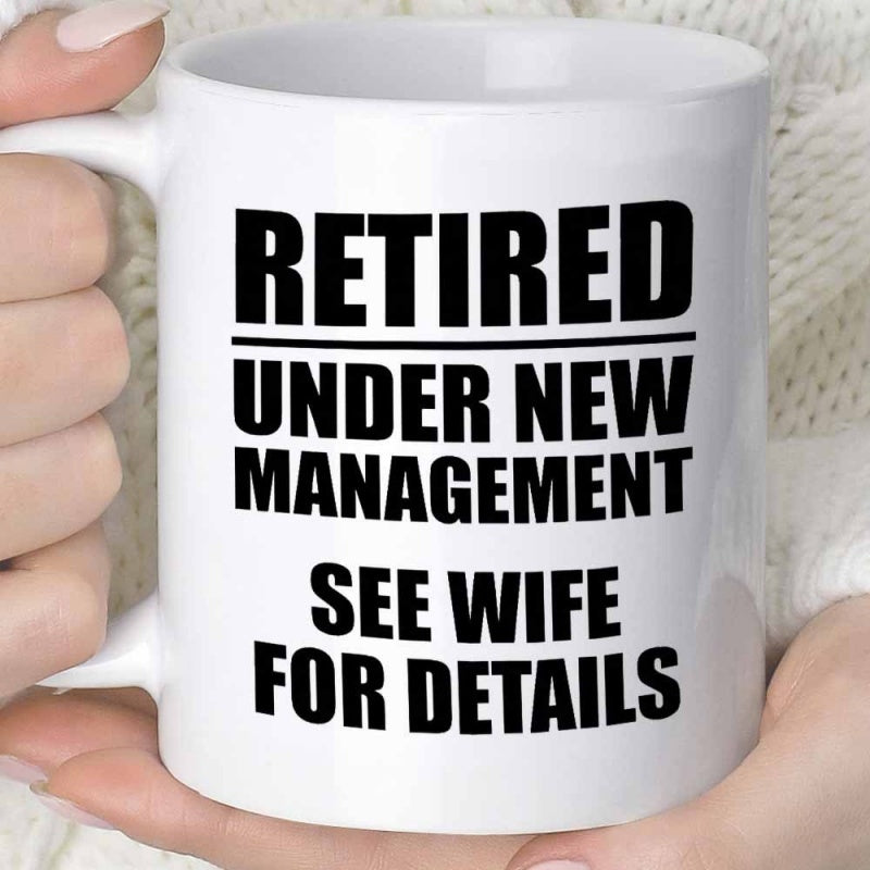 Tailorly White Ceramic 11 oz Mug - Retired Under New Management See Wife For Details Plain Featuring Bold Minimalist Black Block Typography Mug