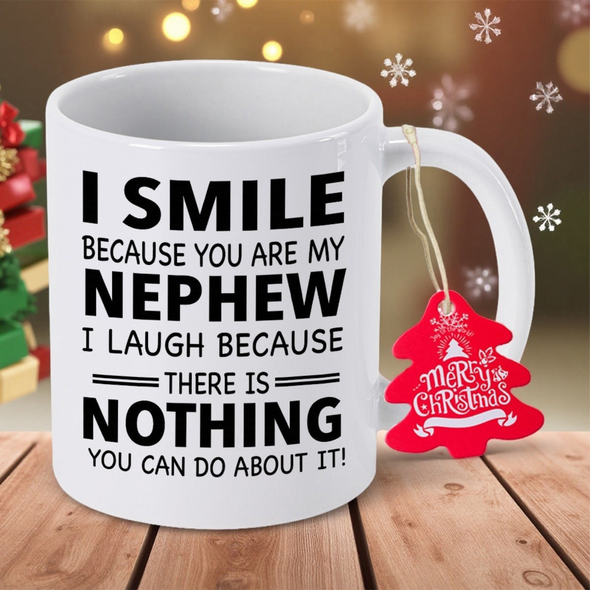 Tailorly White Ceramic 11 oz Mug - I Smile Because You Are My Nephew I Laugh Because There Is Nothing You Can Do About It Simple Bold Typography Design On Clean