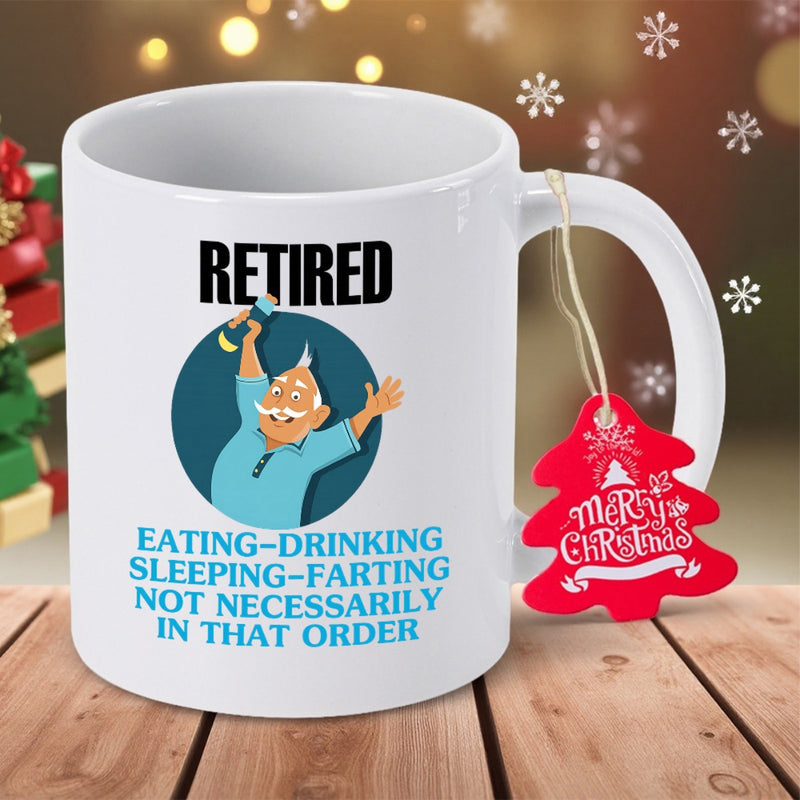 Tailorly White Ceramic 11 oz Mug - Retired Eating Drinking Sleeping Farting Not Necessarily In That Order Happy Senior Man Celebrating Life In A Casual Blue Polo