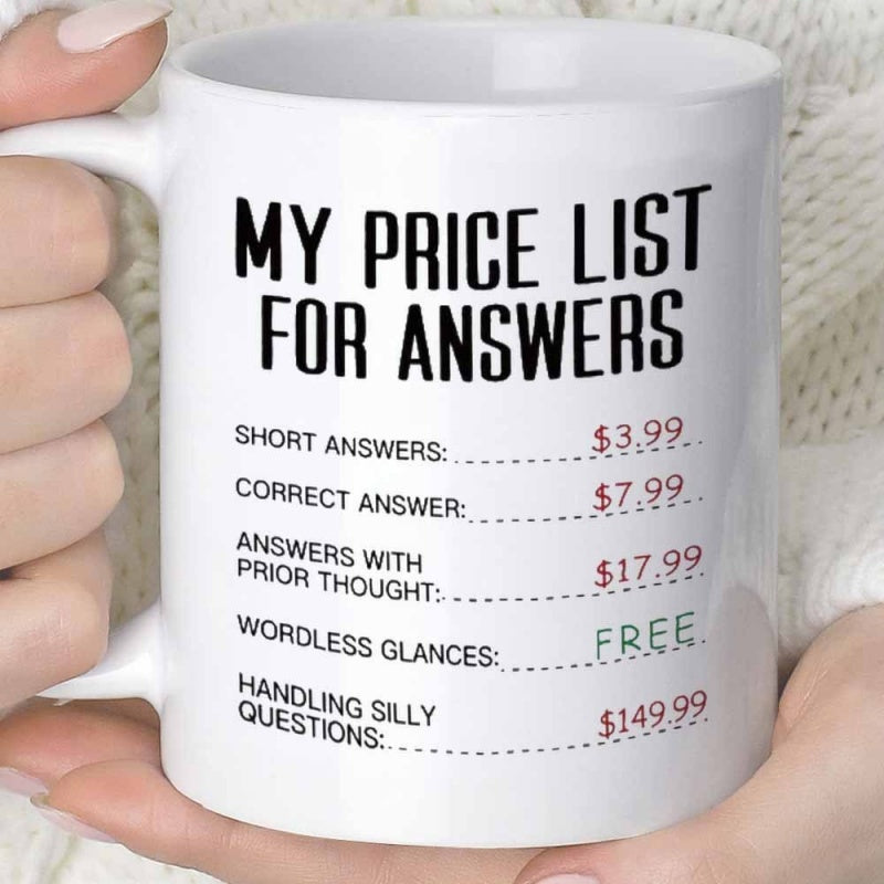 Tailorly White Ceramic 11 oz Mug - My Price List For Answers Clean Minimalist Typography Featuring Bold Black Text Elements On A Polished Sign
