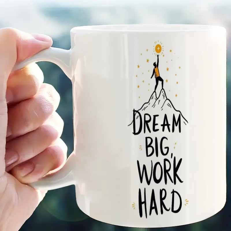 Tailorly White Ceramic 11 oz Mug - Dream Big Work Hard Silhouette Reaching For The Golden Sun While Standing On A High Peak Mountain
