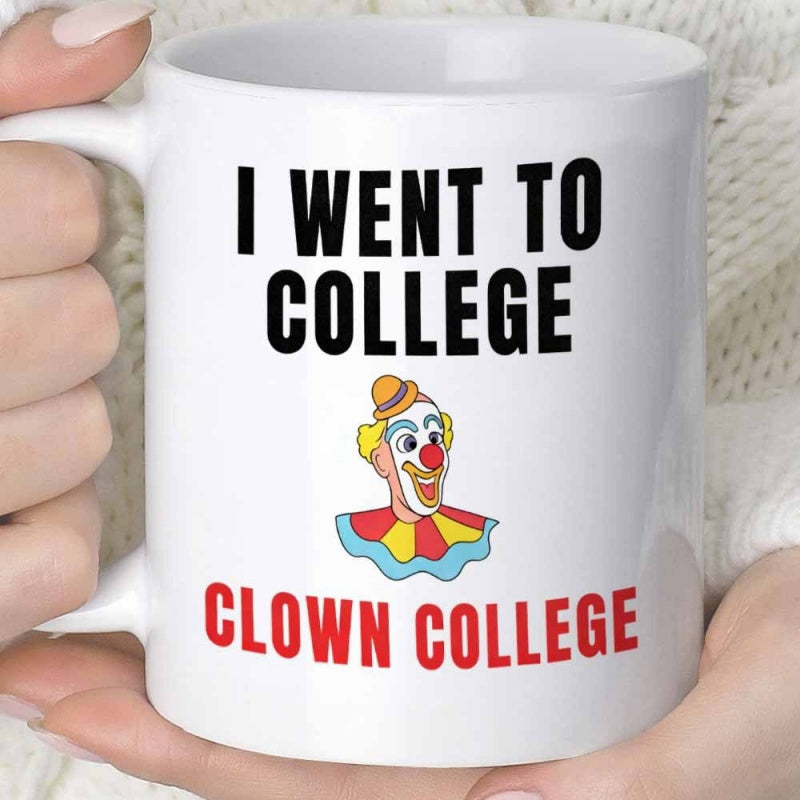 Tailorly White Ceramic 11 oz Mug - I Went To College Clown College Colorful Cartoon Smiling Face Character Wearing A Small Hat Clown