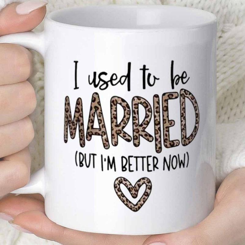 Tailorly White Ceramic 11 oz Mug - I Used To Be Married But I'm Better Now Bold Leopard Pattern Print Accenting Elegant Hand Written Typography Design Heart