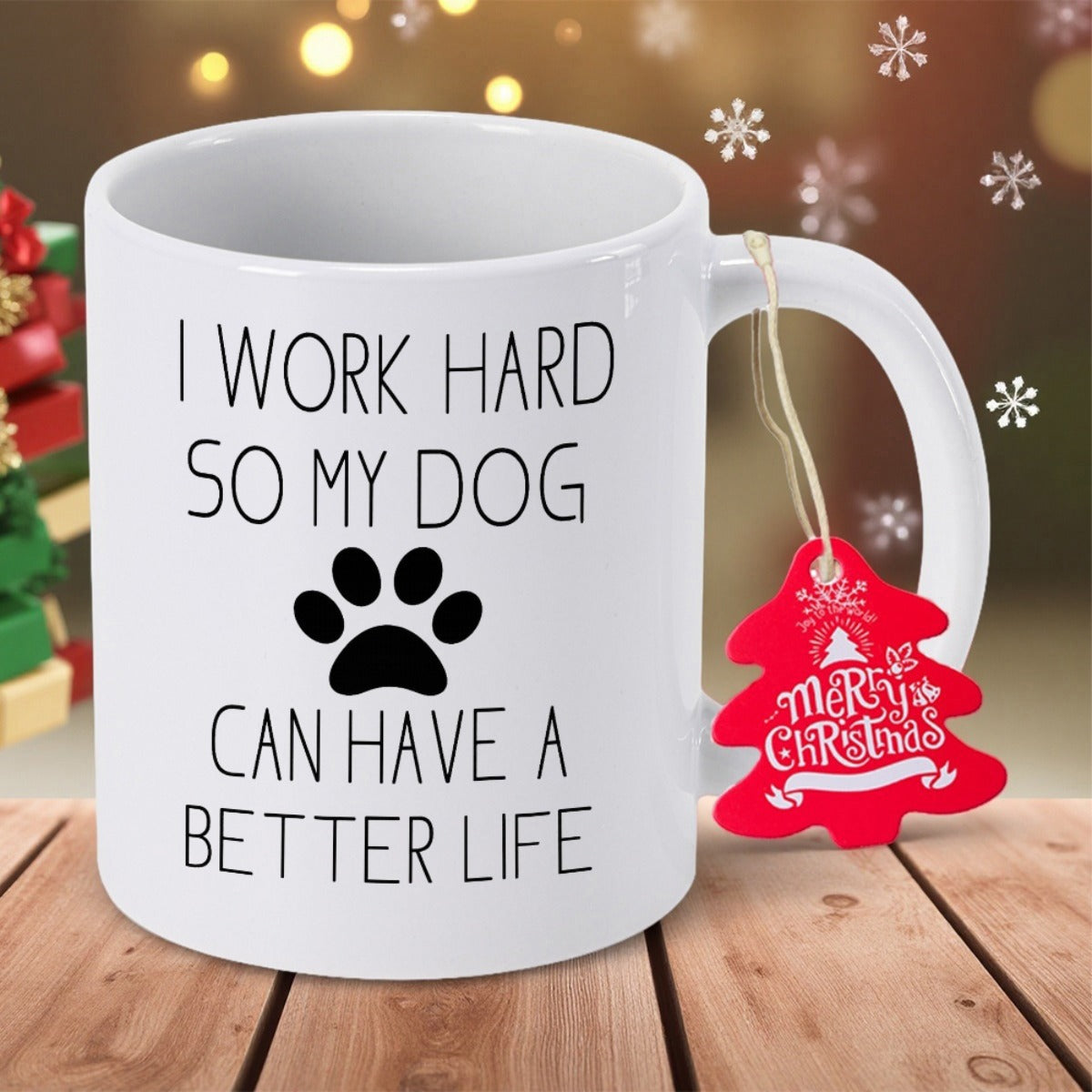 Tailorly White Ceramic 11 oz Mug - I Work Hard So My Dog Can Have A Better Life Simple Black Paw Print Centered Between Meaningful Text Dog