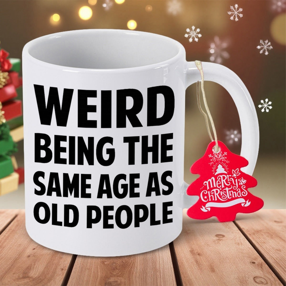 Tailorly White Ceramic 11 oz Mug - Weird Being The Same Age As Old People Polished Surface Featuring Bold Black Typography On Pristine