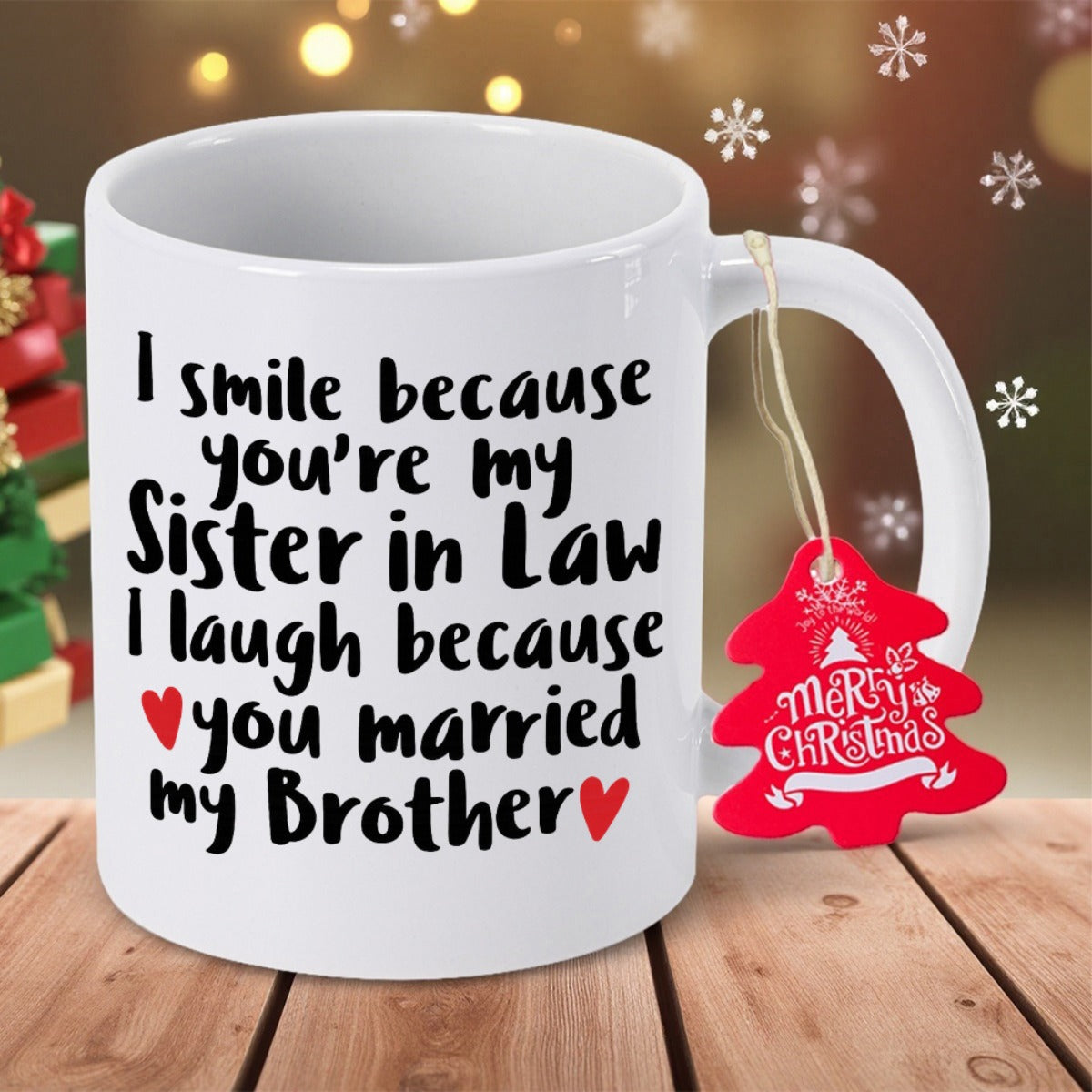Tailorly White Ceramic 11 oz Mug - I Smile Because Youre My Sister In Law I Laugh Because You Married My Brother Two Small Red Hearts On A Ceramic White Glossy
