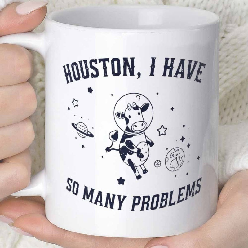 Tailorly White Ceramic 11 oz Mug - Houston I Have So Many Problems Adorable Astronaut Floating Through Deep Space Among Sparkling Stars Cow