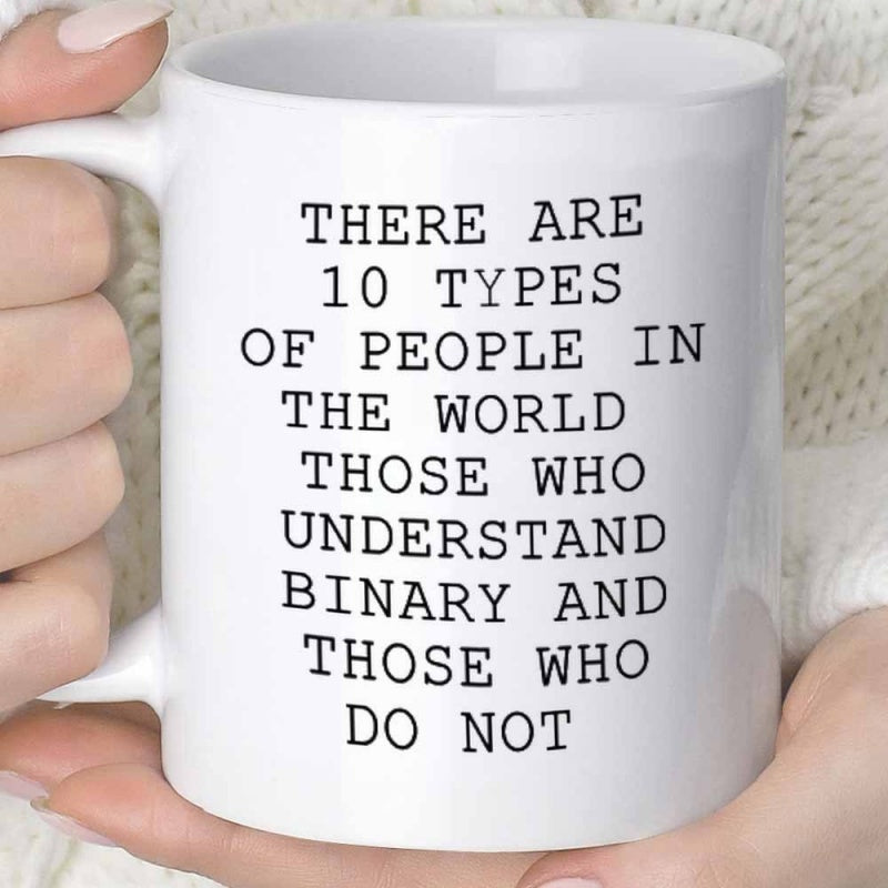 Tailorly White Ceramic 11 oz Mug - There Are 10 Types Of People In The World Those Who Understand Binary And Those Who Do Not Clean Ceramic Surface With Minimalist