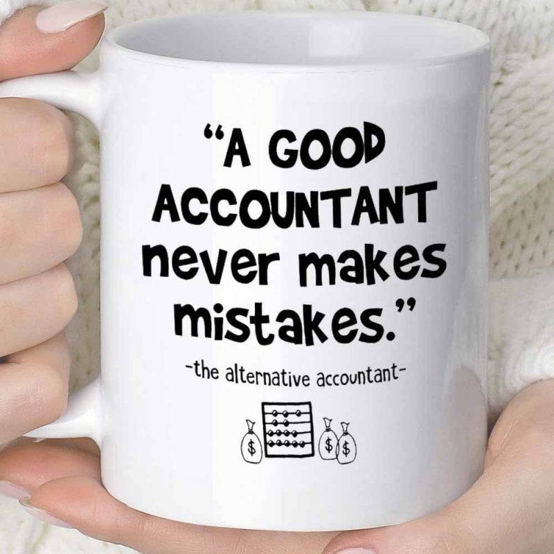 Tailorly White Ceramic 11 oz Mug - A Good Accountant Never Makes Mistakes The Alternative Accountant Simple Minimalist Line Art With Abacus And Money Bags Mug