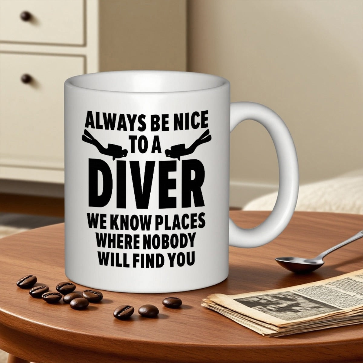 Tailorly White Ceramic 11 oz Mug - Always Be Nice To A Diver We Know Places Where Nobody Will Find You Sleek Black Silhouette Floating Amidst Bold Typography And
