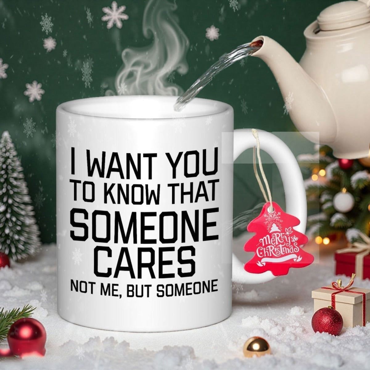 Tailorly White Ceramic 11 oz Mug - I Want You To Know That Someone Cares Not Me But Someone Clean Placed Amidst Festive Holiday Snow Decorations Mug