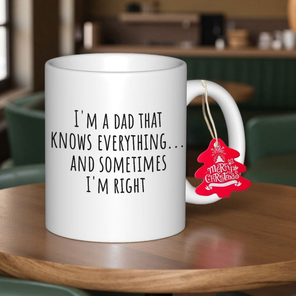 Tailorly White Ceramic 11 oz Mug - Im A Dad That Knows Everything And Sometimes Im Right Simple White Ceramic Cylinder Featuring Black Printed Text With Christmas