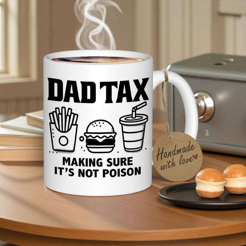 Tailorly White Ceramic 11 oz Mug - Dad Tax Making Sure Its Not Poison Minimalist Line Art Featuring Delicious Burger Fries And Soda Refreshing Combo