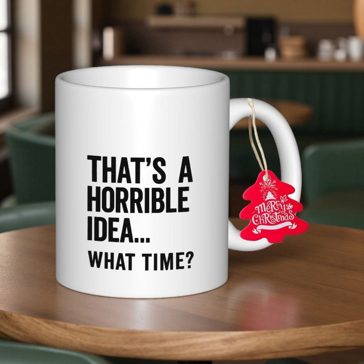Tailorly White Ceramic 11 oz Mug - Thats A Horrible Idea What Time Clean White Ceramic Vessel With Bold Minimalist Sans Serif Text Style Mug