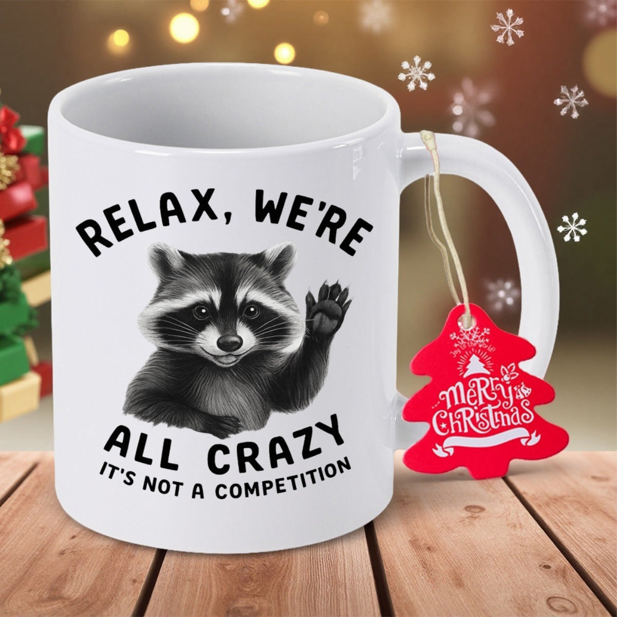 Tailorly White Ceramic 11 oz Mug - Relax We Are All Crazy It Is Not A Competition Fluffy Forest Animal Waving One Paw On Raccoon