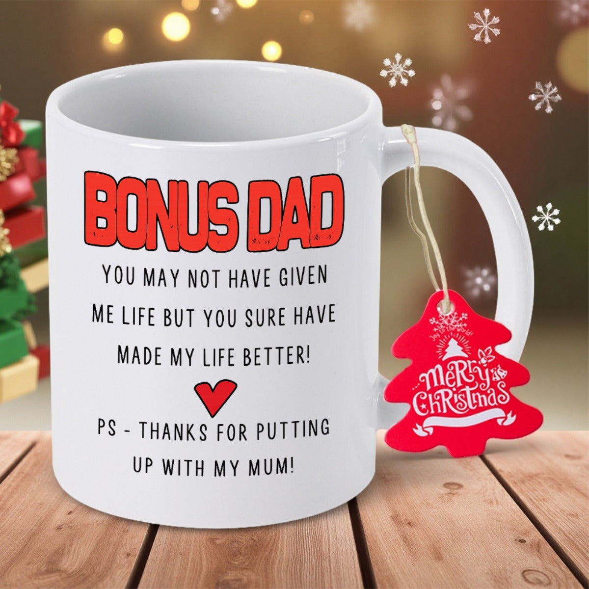 Tailorly White Ceramic 11 oz Mug - Bonus Dad You May Not Have Given Me Life But You Sure Have Made My Life Better PS Thanks For Putting Up With My Mum Sentimental