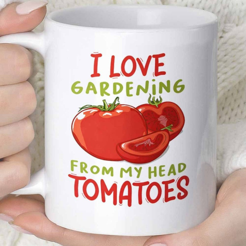 Tailorly White Ceramic 11 oz Mug - I Love Gardening From My Head Tomatoes Vibrant Red Garden Tomatoes With Green Stems And A Fresh Slice Tomato
