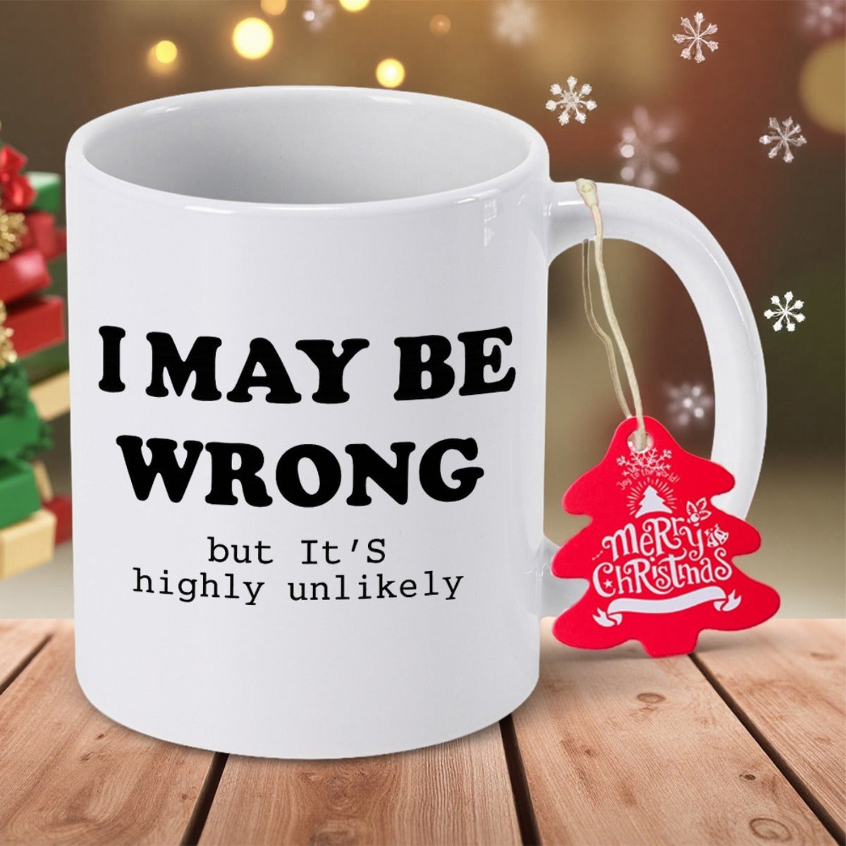 Tailorly White Ceramic 11 oz Mug - I May Be Wrong But Its Highly Unlikely Minimalist Black Lettering Set Against A Pure Mug