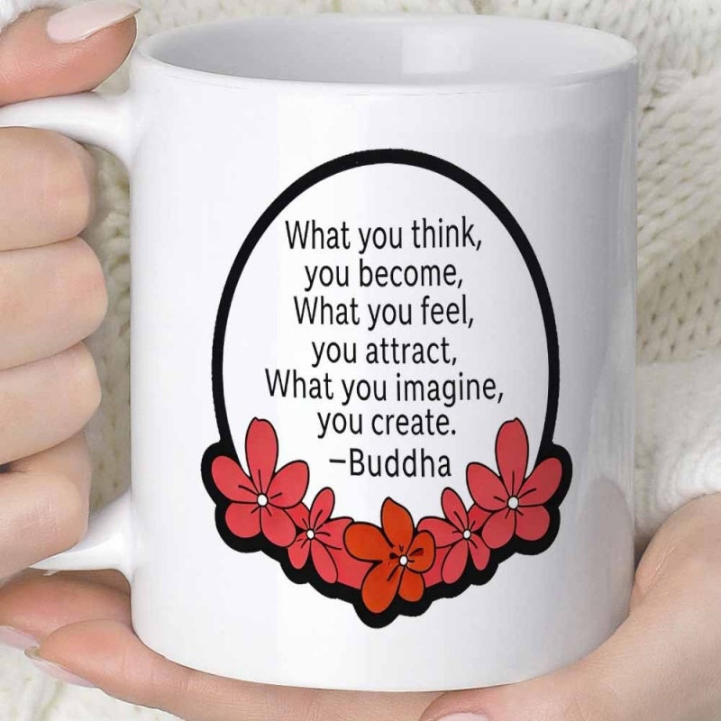 Tailorly White Ceramic 11 oz Mug - What You Think You Become What You Feel You Attract What You Imagine You Create Buddha Elegant Oval Frame Decorated With Vibrant