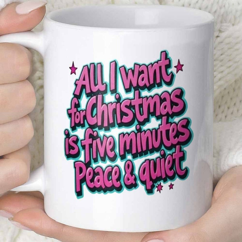 Tailorly White Ceramic 11 oz Mug - All I Want For Christmas Is Five Minutes Peace Quiet Vibrant Pink Bubble Font Surrounded By Small Festive Decorative Stars Quote