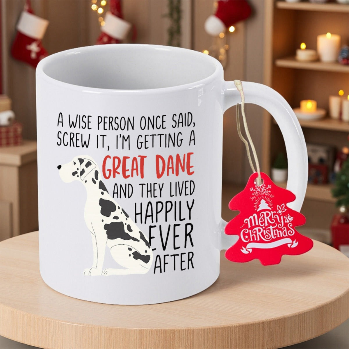 Tailorly White Ceramic 11 oz Mug - A Wise Person Once Said Screw It I'm Getting A Great Dane And They Lived Happily Ever After Sitting Spotted Harlequin Dog On
