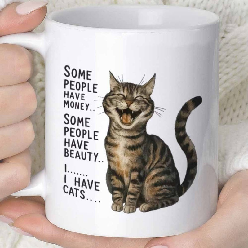 Tailorly White Ceramic 11 oz Mug - Some People Have Money Some People Have Beauty I Have Cats Happy Laughing Tabby Feline Sitting Gracefully With Beautiful Striped