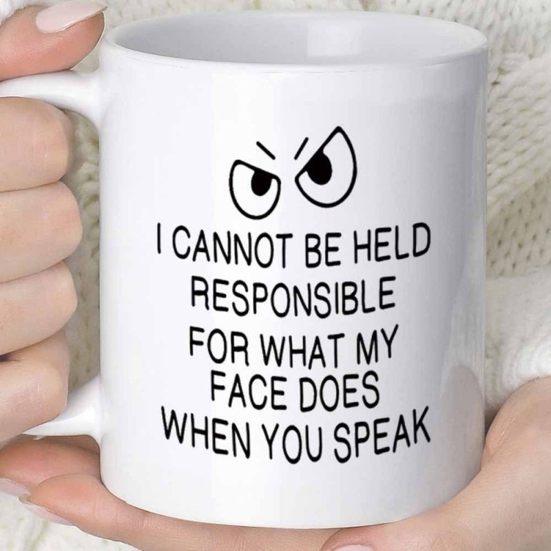 Tailorly White Ceramic 11 oz Mug - I Cannot Be Held Responsible For What My Face Does When You Speak Minimalist Cartoon Eyes With Expressive Brows And Sharp Angry