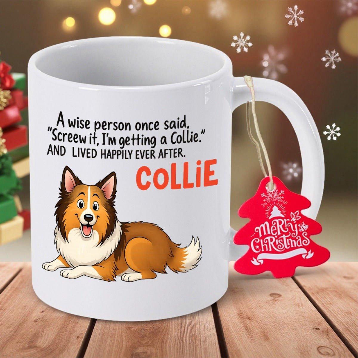 Tailorly White Ceramic 11 oz Mug - A Wise Person Once Said Screw It I Am Getting A Collie And Lived Happily Ever After Collie Smiling Cartoon Shepherd Dog Lying