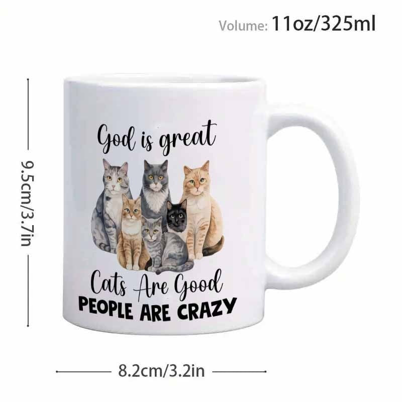 Tailorly White Ceramic 11 oz Mug - God Is Great Cats Are Good People Are Crazy Six Adorable Different Breeds Of Domestic Felines Sitting Together Cats