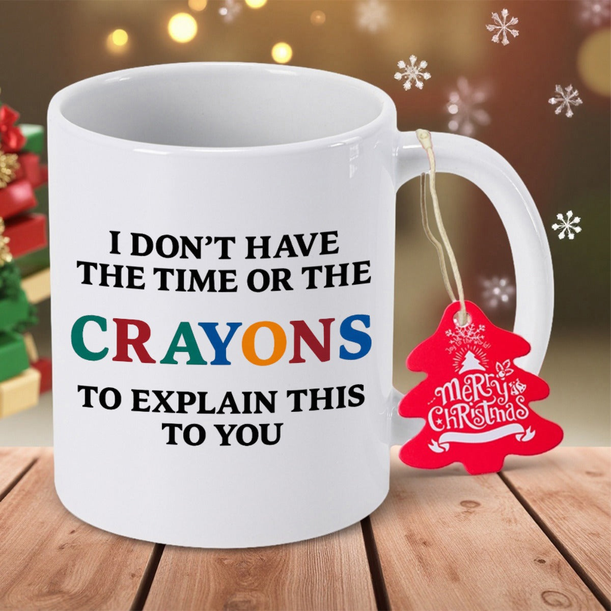 Tailorly White Ceramic 11 oz Mug - I Don't Have The Time Or The Crayons To Explain This To You Glossy Featuring Colorful Bold Sarcastic Quote Printed Mug