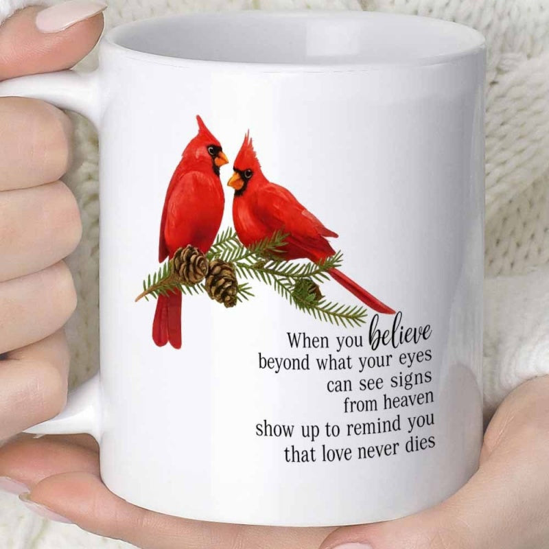 Tailorly White Ceramic 11 oz Mug - When You Believe Beyond What Your Eyes Can See Signs From Heaven Show Up To Remind You That Love Never Dies Two Vibrant Red