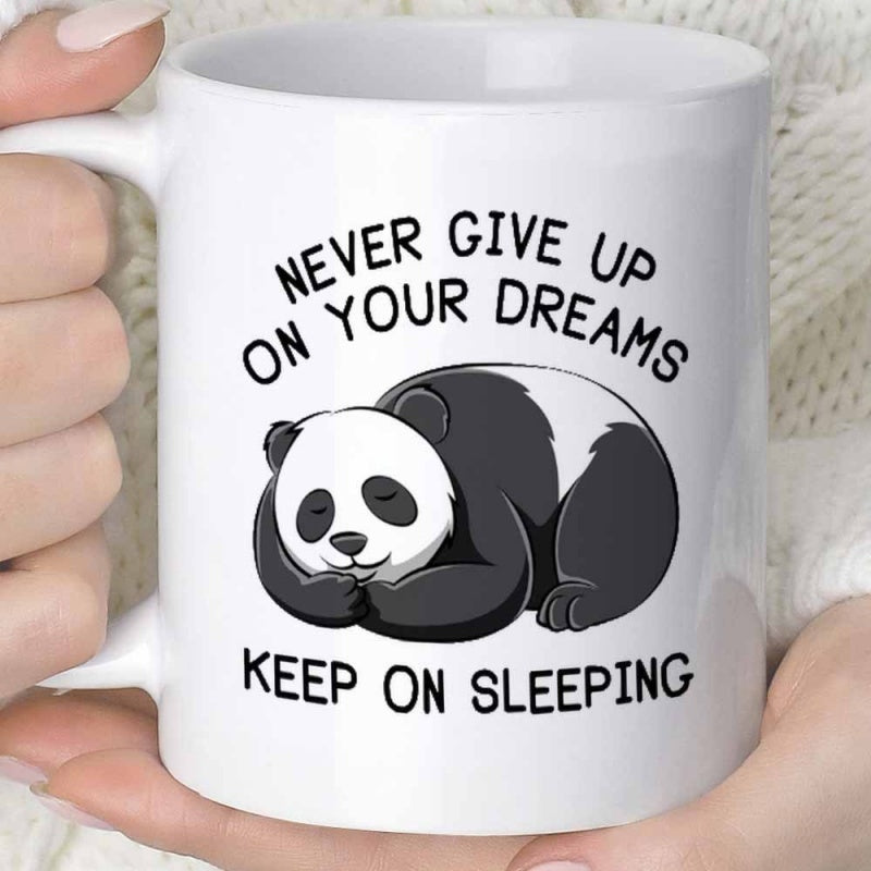 Tailorly White Ceramic 11 oz Mug - Never Give Up On Your Dreams Keep On Sleeping Cute Chubby Black And White Resting Peacefully In A Deep Slumber Panda