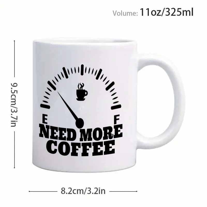 Tailorly White Ceramic 11 oz Mug - Need More Coffee Minimalist Dashboard Style Pointing To Empty With A Small Steaming Fuel Gauge