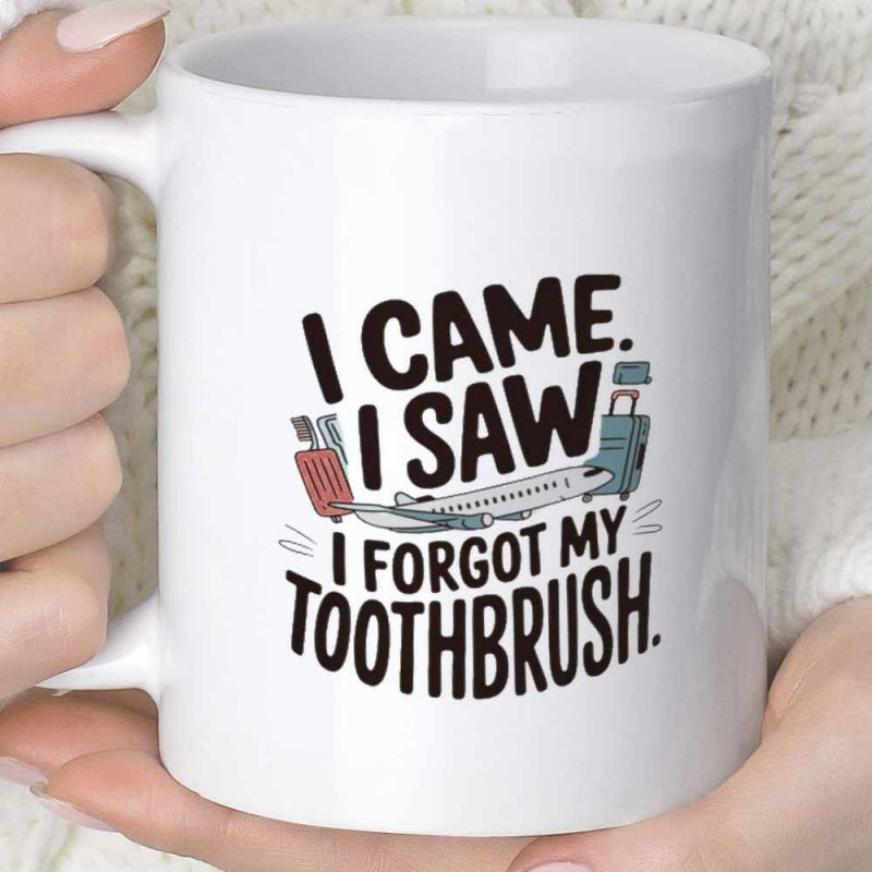 Tailorly White Ceramic 11 oz Mug - I Came I Saw I Forgot My Toothbrush Minimalist Suitcases And Flying Small Passenger Jet Flying Between Humorous Travel Phrases