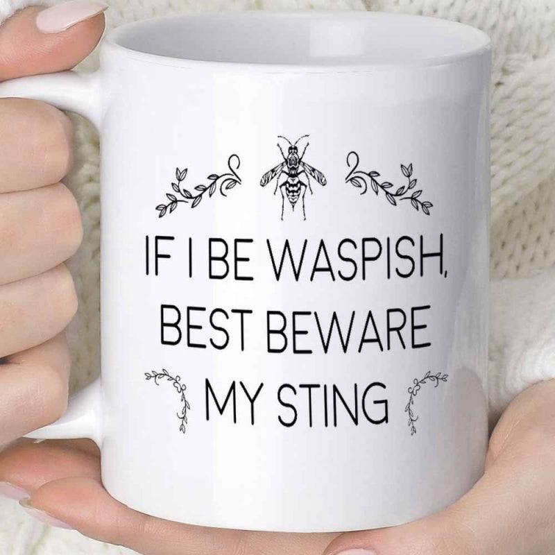 Tailorly White Ceramic 11 oz Mug - If I Be Waspish Best Beware My Sting Vintage Hand Drawn Wasp Among Delicate Floral Branch Accents Wasp