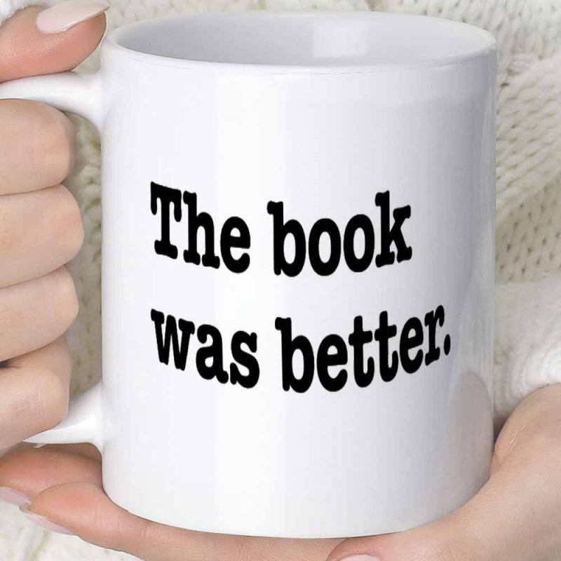 Tailorly White Ceramic 11 oz Mug - The Book Was Better Minimalist White Ceramic Vessel Featuring Bold Black Typewriter Style Text Mug