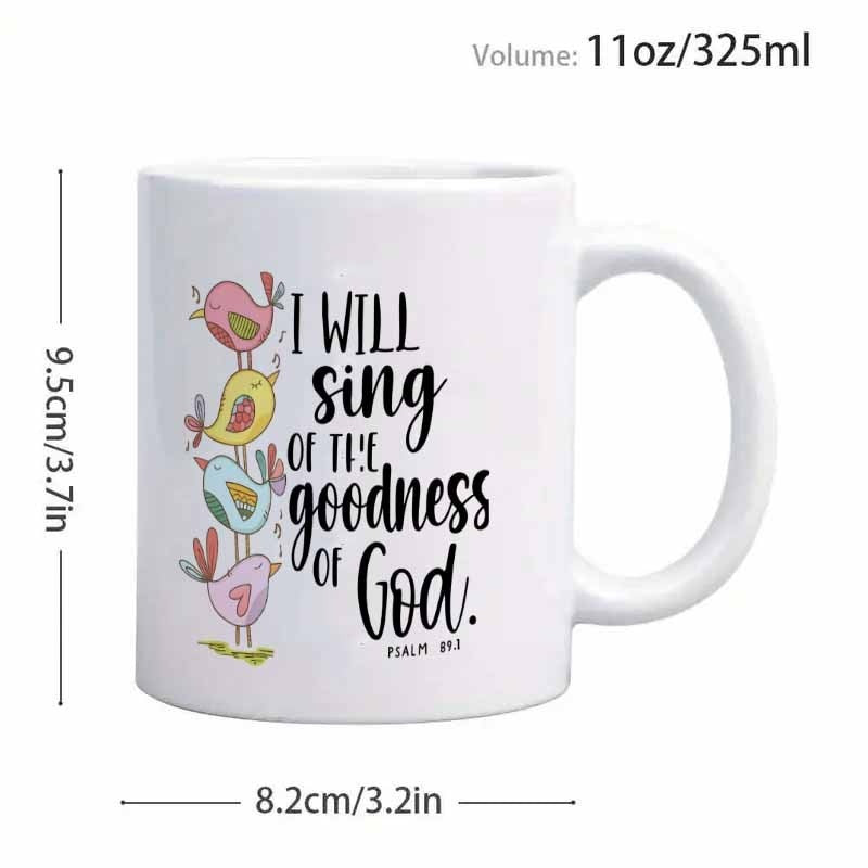 Tailorly White Ceramic 11 oz Mug - I Will Sing Of The Goodness Of God Psalm 89 1 Four Colorful Whimsical Birds Stacked Vertically Beside Meaningful Inspirational